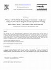 Research paper thumbnail of When a School Rethinks the Learning Environment: A Single Case Study of a New School Designed Around Experiential Learning