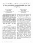 Research paper thumbnail of Strategic oscillation for exploitation and exploration of ACS algorithm for job scheduling in static grid computing