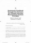 Research paper thumbnail of Chapter 5 Systematic Feedback through the Partners for Change Outcome Management System (PCOMS)