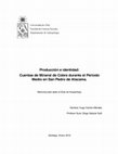 Research paper thumbnail of Producción e identidad: Cuentas de Mineral de Cobre durante el Periodo Medio en San Pedro de Atacama.