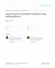 Research paper thumbnail of Improving Term Candidate Validation Using Ranking Metrics