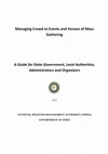 Research paper thumbnail of Managing Crowd at Events and Venues of Mass Gathering A Guide for State Government, Local Authorities, Administrators and Organizers NATIONAL DISASTER MANAGEMENT AUTHORITY (NDMA) GOVERNMENT OF INDIA