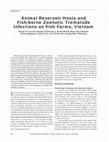 Research paper thumbnail of Animal Reservoir Hosts and Fish-borne Zoonotic Trematode Infections on Fish Farms, Vietnam