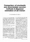 Research paper thumbnail of Comparison of stochastic and deterministic solution methods in Bayesian estimation of 2D motion