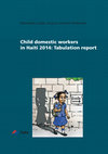 Research paper thumbnail of Child domestic workers in Haiti 2014: Tabulation report