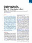 Research paper thumbnail of Tcf3 Governs Stem Cell Features and Represses Cell Fate Determination in Skin