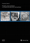 Research paper thumbnail of Progetto urbano strategico e competitività delle aree metropolitane: Quaderni AUC