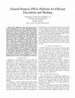 Research paper thumbnail of General-purpose FPGA platform for efficient encryption and hashing