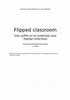 Research paper thumbnail of Flipped classroom (Van griffel en lei-onderwijs naar digitaal onderwijs)