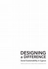 Research paper thumbnail of DESIGNING a DIFFERENCE Social Sustainability in Cyprus