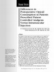 Research paper thumbnail of Differences in Postoperative Opioid Consumption in Patients Prescribed Patient-Controlled Analgesia Versus Intramuscular Injection