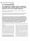 Research paper thumbnail of Fine mapping the candidate region for peripheral neuropathy with or without agenesis of the corpus callosum in the French Canadian population