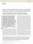 Research paper thumbnail of Genetic variants in TPMT and COMT are associated with hearing loss in children receiving cisplatin chemotherapy