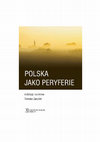 Research paper thumbnail of Polska jako peryferie (praca zbiorowa pod red. Tomasza Zaryckiego)