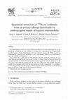 Research paper thumbnail of Sequential extraction of 226Ra in sediments from an estuary affected historically by anthropogenic inputs of natural radionuclides