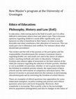 Research paper thumbnail of Ethics of Education. New Master's program RuG