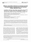 Research paper thumbnail of Different vulnerability indicators for psychosis and their neuropsychological characteristics in the Northern Finland 1986 Birth Cohort