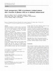 Research paper thumbnail of Early postoperative MRI overestimates residual tumour after resection of gliomas with no or minimal enhancement