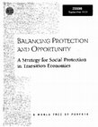 Research paper thumbnail of Balancing protection and opportunity: a strategy for social protection in transition economies