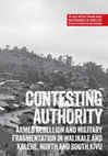 Research paper thumbnail of Contesting Authority: Armed Rebellion and Military Fragmentation in Walikale and Kalehe, North and South Kivu