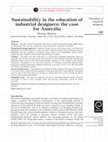 Research paper thumbnail of Sustainability in the education of industrial designers: the case for Australia