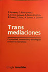 Research paper thumbnail of Transmediaciones. Creatividad, innovación y estrategias en nuevas narrativas (2016)