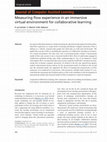 Research paper thumbnail of Measuring flow experience in an immersive virtual environment for collaborative learning