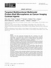 Research paper thumbnail of Targeted Multifunctional Multimodal Protein-Shell Microspheres as Cancer Imaging Contrast Agents