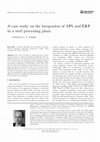 Research paper thumbnail of A case study on the integration of APS and ERP in a steel processing plant