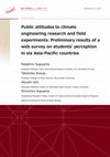 Research paper thumbnail of Public attitudes to climate engineering research and field experiments: Preliminary results of a web survey on students' perception in six Asia-Pacific countries