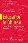 Research paper thumbnail of Education in Bhutan: Culture, Schooling, and Gross National Happiness