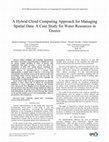 Research paper thumbnail of A Hybrid Cloud Computing Approach for Managing Spatial Data: A Case Study for Water Resources in Greece