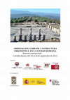 Research paper thumbnail of ORDENACION FORENSE Y ESTRUCTURA URBANISTICA EN LA CIUDAD ROMANA. Córdoba-Baena. 18/ 20-09-2013. Programas ornamentales en el Foro de Torreparedones (Baena-Córdoba).