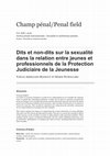 Research paper thumbnail of Dits et non-dits sur la sexualité dans la relation entre jeunes et professionnels de la Protection Judiciaire de la Jeunesse