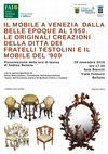 Research paper thumbnail of IL MOBILE A VENEZIA DALLA BELLE EPOQUE AL 1950. LE ORIGINALI CREAZIONI DELLA DITTA DEI FRATELLI TESTOLINI E IL MOBILE DEL '900 (conferenza FAI 29-11-2016)