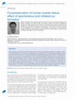 Research paper thumbnail of Cryopreservation of human ovarian tissue: effect of spontaneous and initiated ice formation