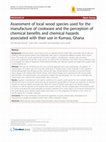 Research paper thumbnail of Assessment of local wood species used for the manufacture of cookware and the perception of chemical benefits and chemical hazards associated with their use in Kumasi, Ghana