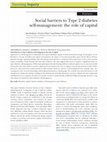 Research paper thumbnail of Social barriers to Type 2 diabetes self-management: the role of capital