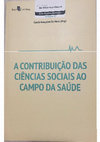 Research paper thumbnail of A contribuição das Ciências Sociais ao Campo da Saúde