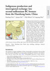 Research paper thumbnail of Indigenous production and interregional exchange: late second-millennium BC bronzes from the Hanzhong basin, China (Chen et al 2016, Antiquity 90)