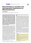 Research paper thumbnail of Recombination or mutation rate heterogeneity? Implications for Mitochondrial Eve