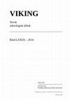 Research paper thumbnail of VIKING Norsk arkeologisk årbok Bind LXXIX – 2016