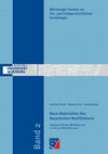 Research paper thumbnail of Neue Materialien des Bayerischen Neolithikums. Tagung im Kloster Windberg vom 21. bis 23. November 2014. Würzburger Studien zur Vor- und Frühgeschichtlichen Archäologie 2 (Würzburg 2016)