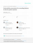Research paper thumbnail of Vulnerability assessment for cascading failures in electric power systems