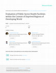 Research paper thumbnail of Evaluation of Public Sector Health Facilities within the Context of Deprived Regions of Developing World