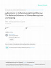 Research paper thumbnail of Adjustment to inflammatory bowel disease: the relative influence of illness perceptions and coping