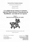 Research paper thumbnail of Le Ladakh (Jammu & Cachemire) de l'âge du Bronze à l'introduction du Bouddhisme: une étude de l'art rupestre. Tome 3: Répertoire des pétroglyphes du Ladakh.