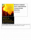 Research paper thumbnail of BUDAYA MEDIA DAN PARTISIPASI ANAK DI ERA DIGITAL