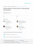 Research paper thumbnail of Online addiction: privacy risks in online gaming environments