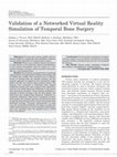 Research paper thumbnail of Validation of a Networked Virtual Reality Simulation of Temporal Bone Surgery